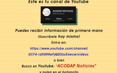 Suscríbete hoy mismo al canal YouTube de ACODAP. ¡Es gratis y te informarás de cosas que no salen en TV ni los periódicos!