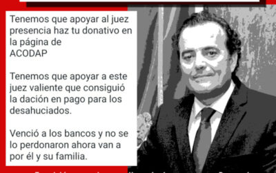 Ayuda al juez Fernando Presencia. Los ciudadanos estamos en deuda con él, por ser el artífice de la Dación en Pago